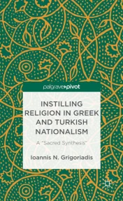 New Book: Instilling Religion in Greek and Turkish Nationalism: A ‘Sacred Synthesis’